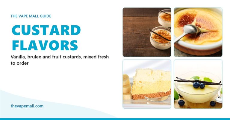 Custard vape juice guide: vanilla custard, creme brulee, banana cream pie and blueberry custard flavors
